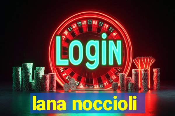 lana noccioli